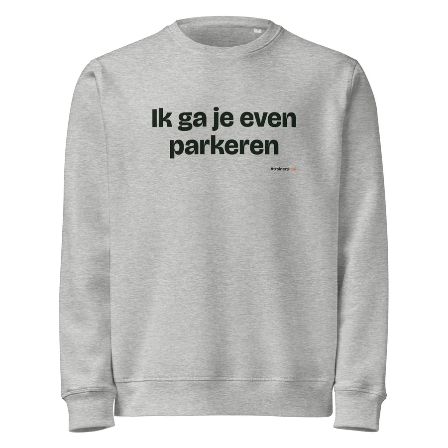 Ik ga je even parkeren – sweater grijs gemêleerd