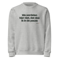 We oordelen hier niet, dat doe ik in de pauze – sweater grijs gemêleerd