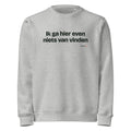 Ik ga hier even niets van vinden – sweater grijs gemêleerd