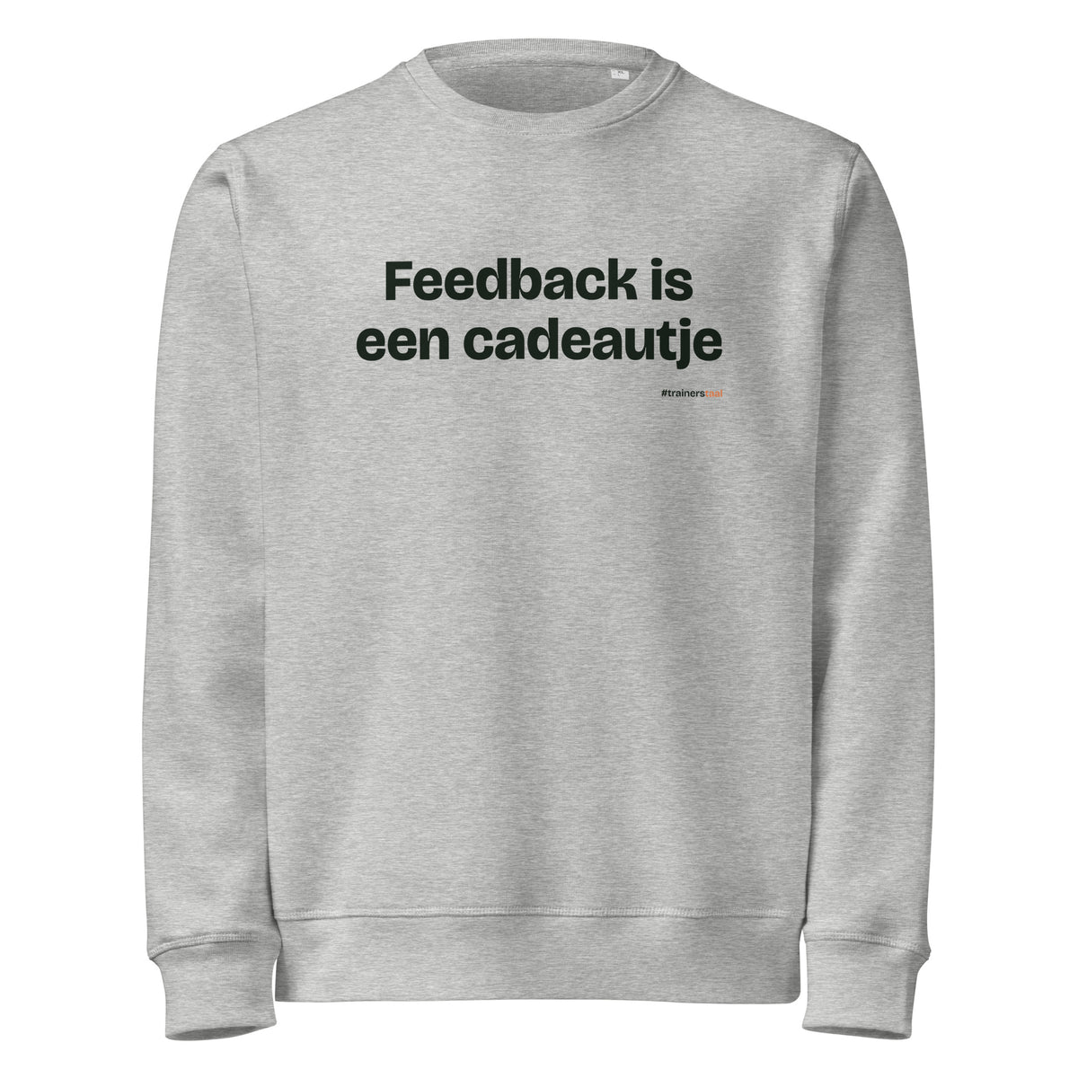 Feedback is een cadeautje – sweater grijs gemêleerd