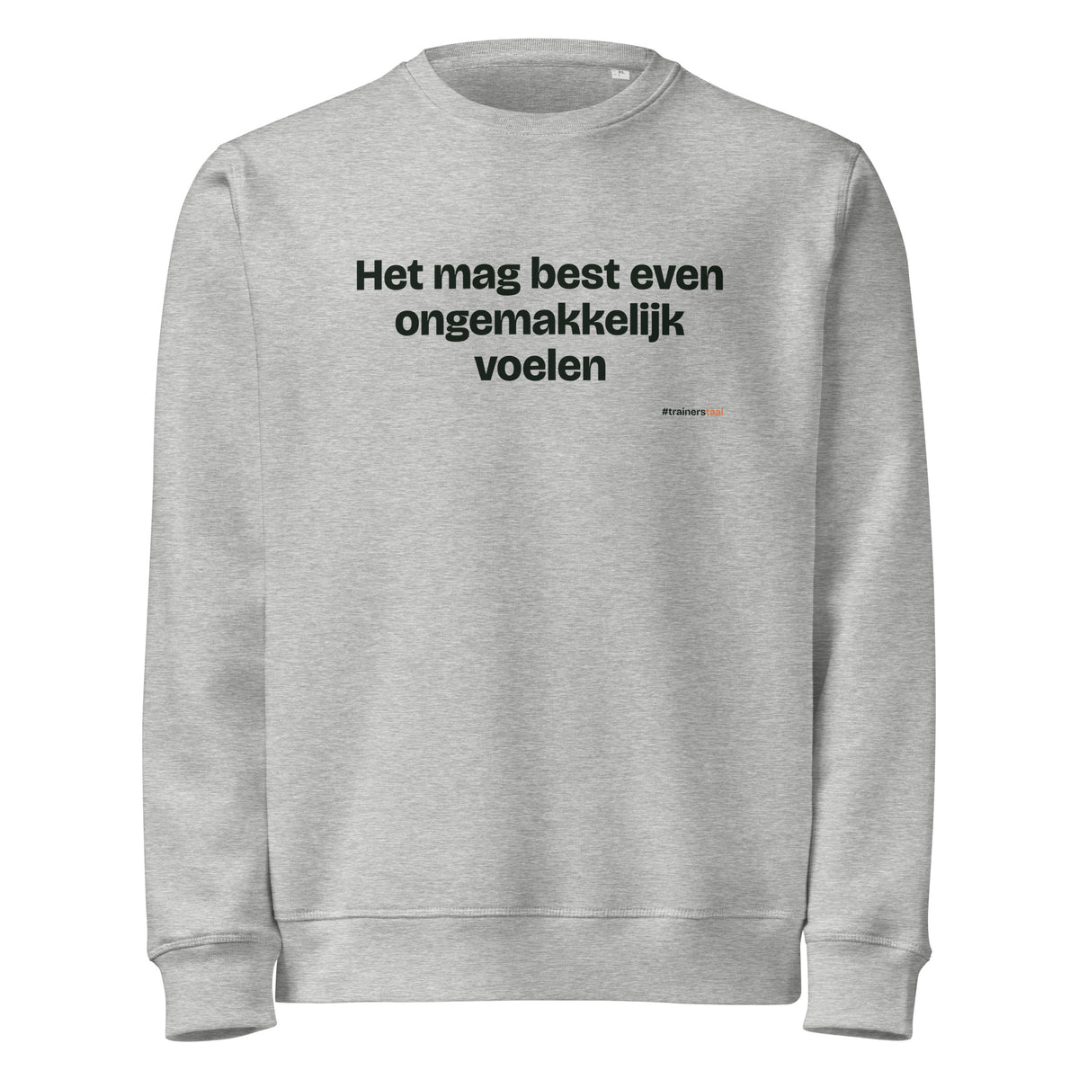 Het mag best even ongemakkelijk voelen – sweater grijs gemêleerd