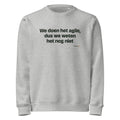 We doen het agile, dus we weten het nog niet – sweater grijs gemêleerd