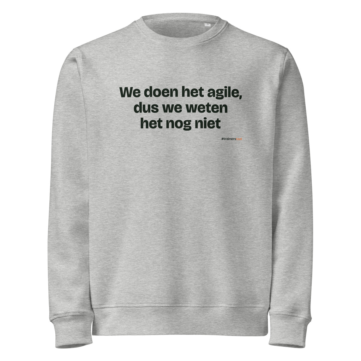 We doen het agile, dus we weten het nog niet – sweater grijs gemêleerd