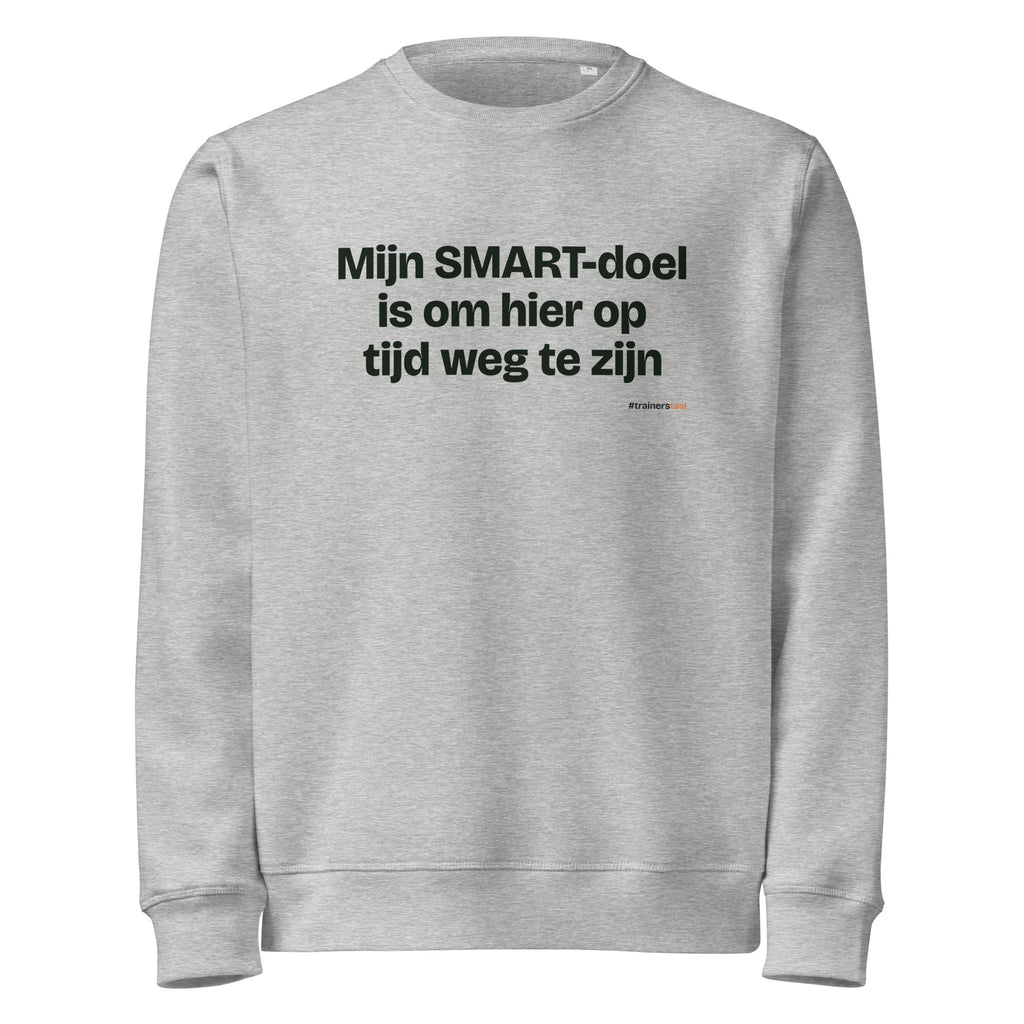 Mijn SMART-doel is om hier op tijd weg te zijn – sweater grijs gemêleerd