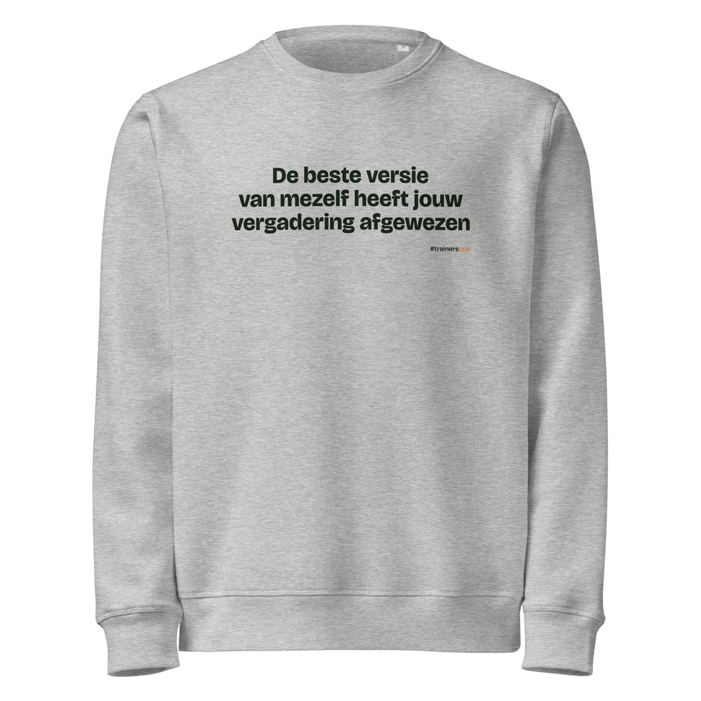 De beste versie van mezelf heeft jouw vergadering afgewezen – sweater grijs gemêleerd