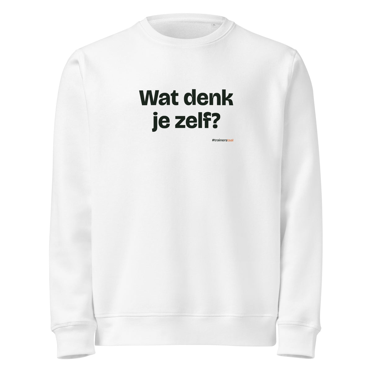 Wat denk je zelf? – sweater wit