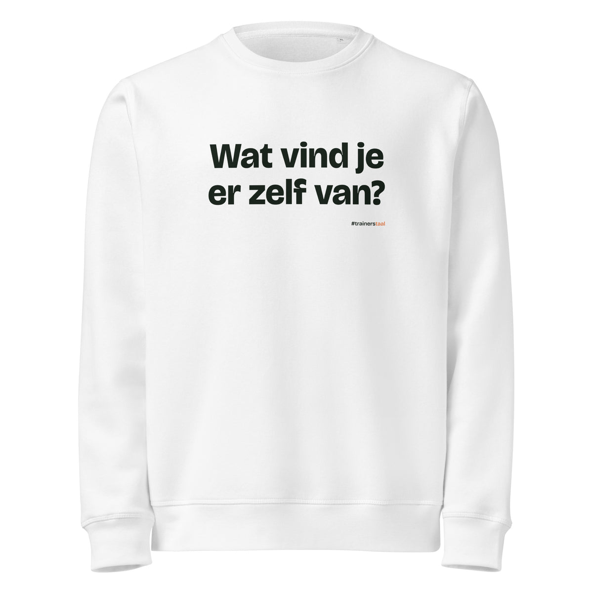 Wat vind je er zelf van? – sweater wit