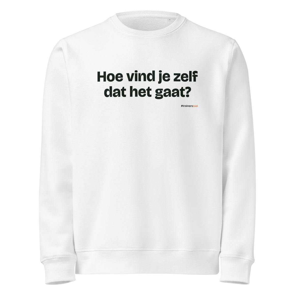 Hoe vind je zelf dat het gaat? – sweater wit