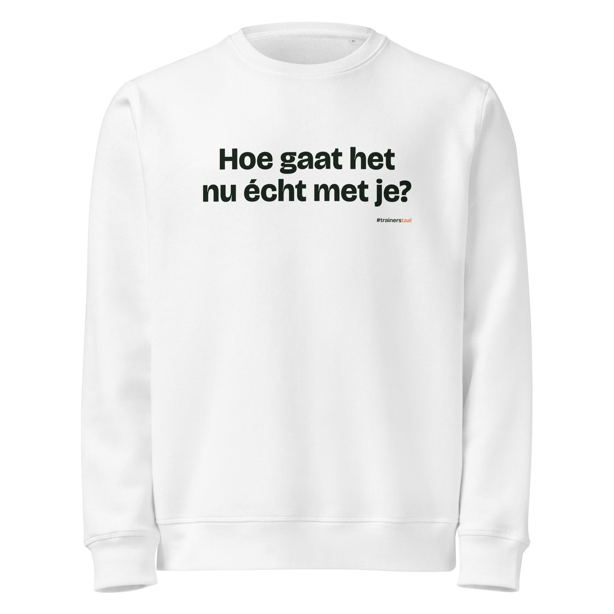 Hoe gaat het nu écht met je? – sweater wit
