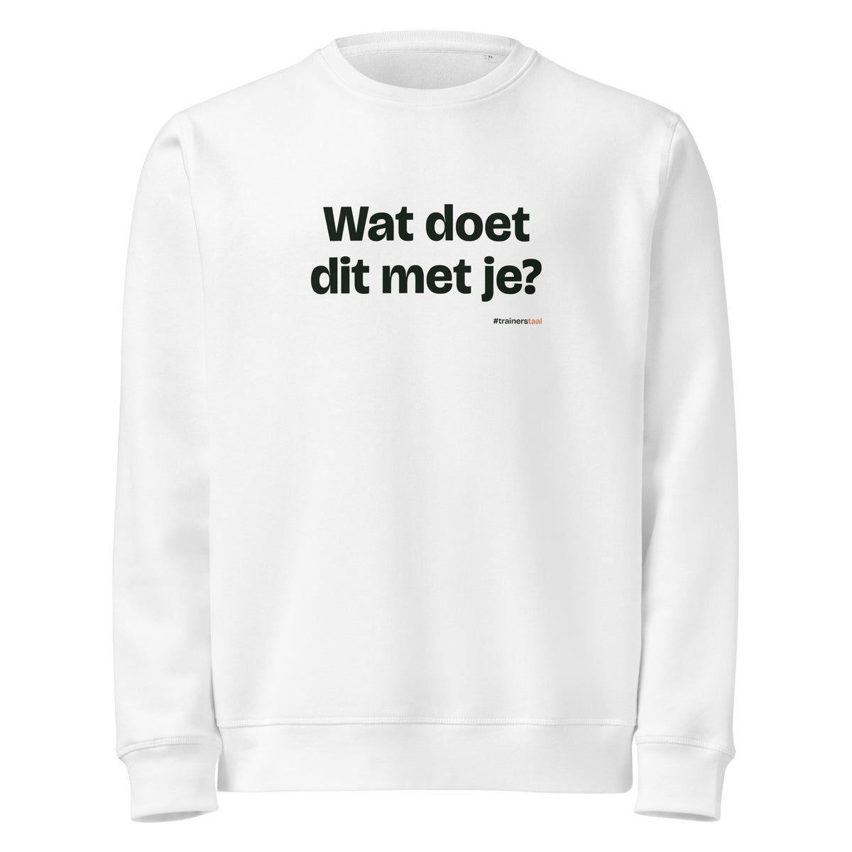 Wat doet dit met je? – sweater wit