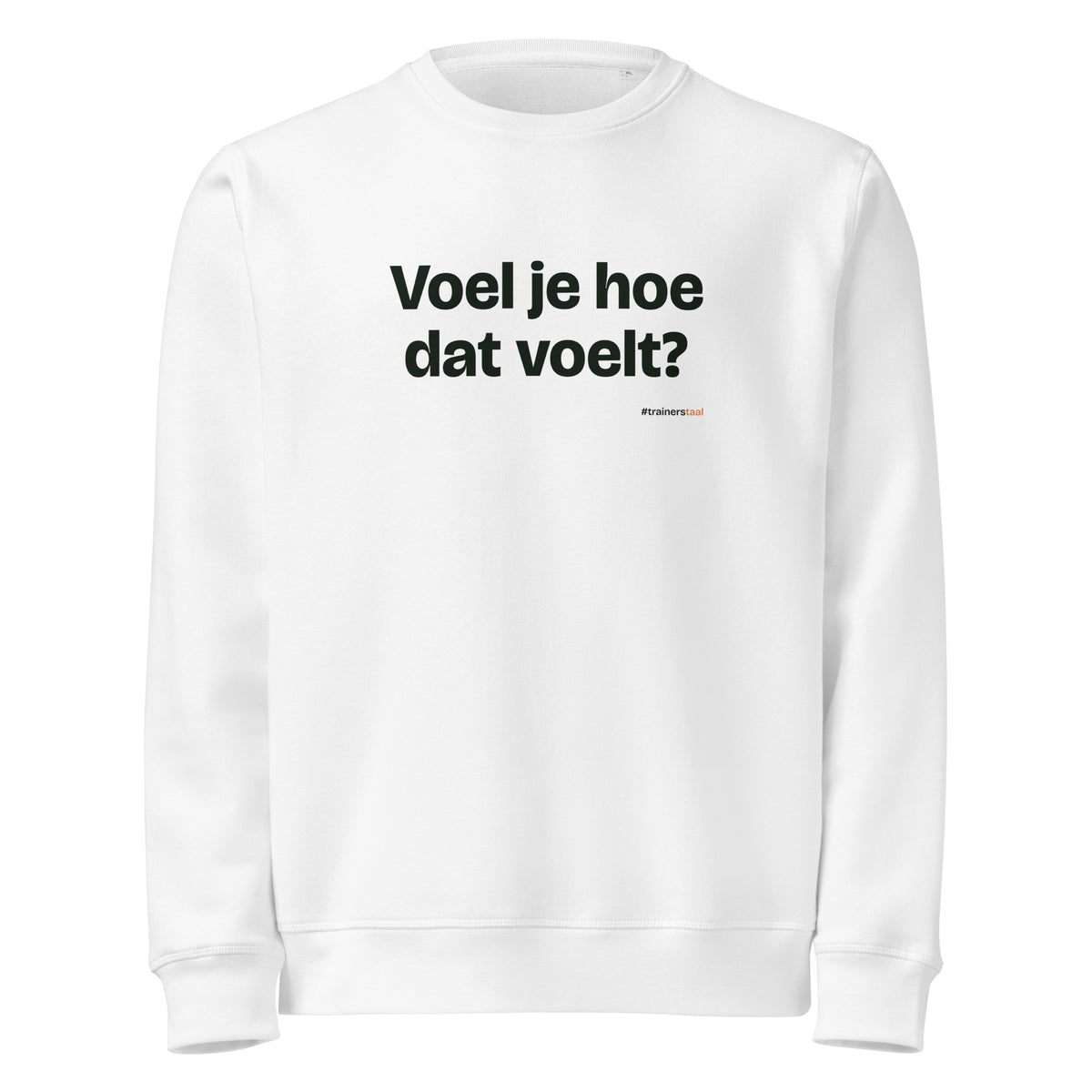Voel je hoe dat voelt? – sweater wit