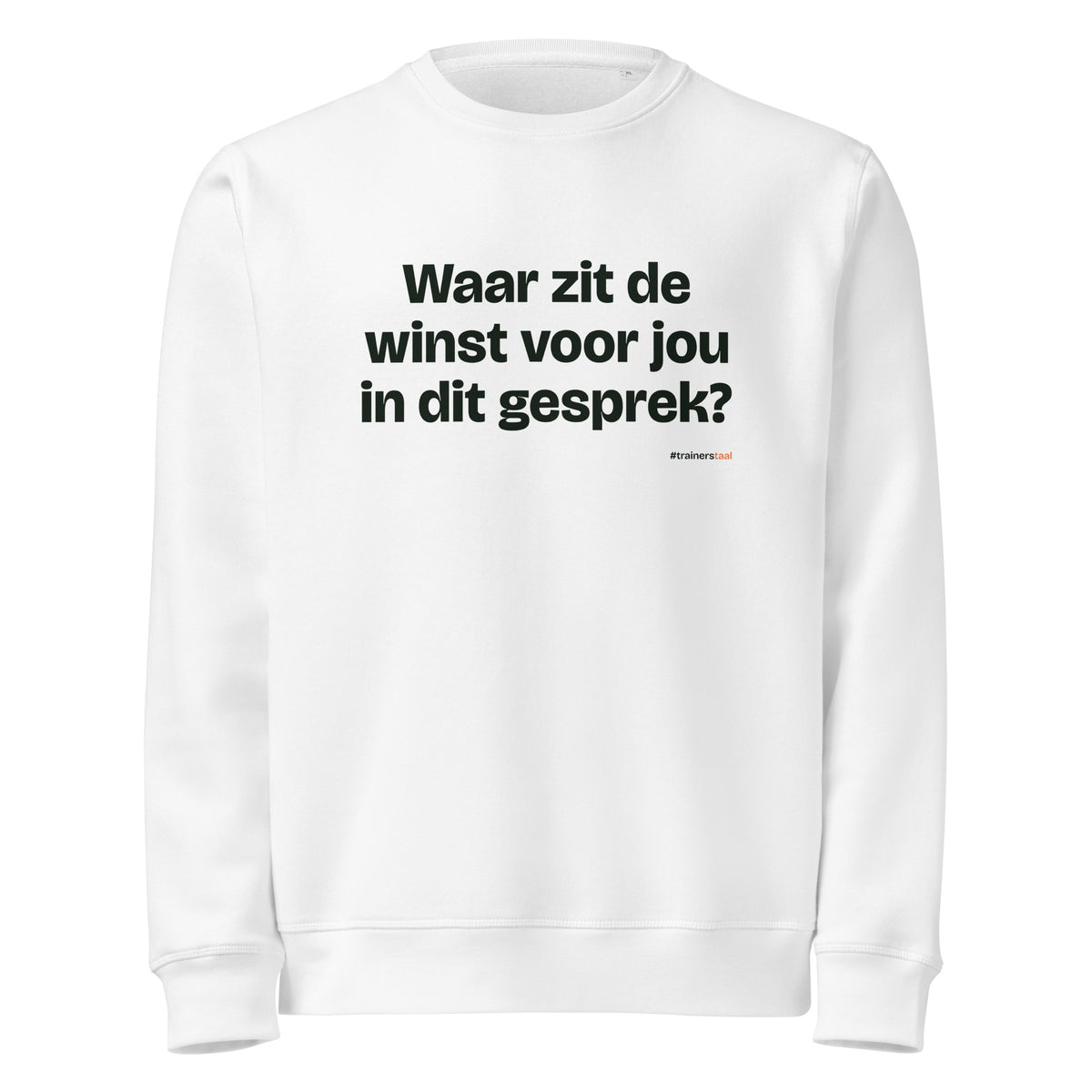 Waar zit de winst voor jou in dit gesprek? – sweater wit