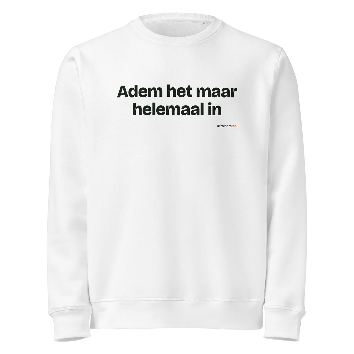 Adem het maar helemaal in – sweater wit