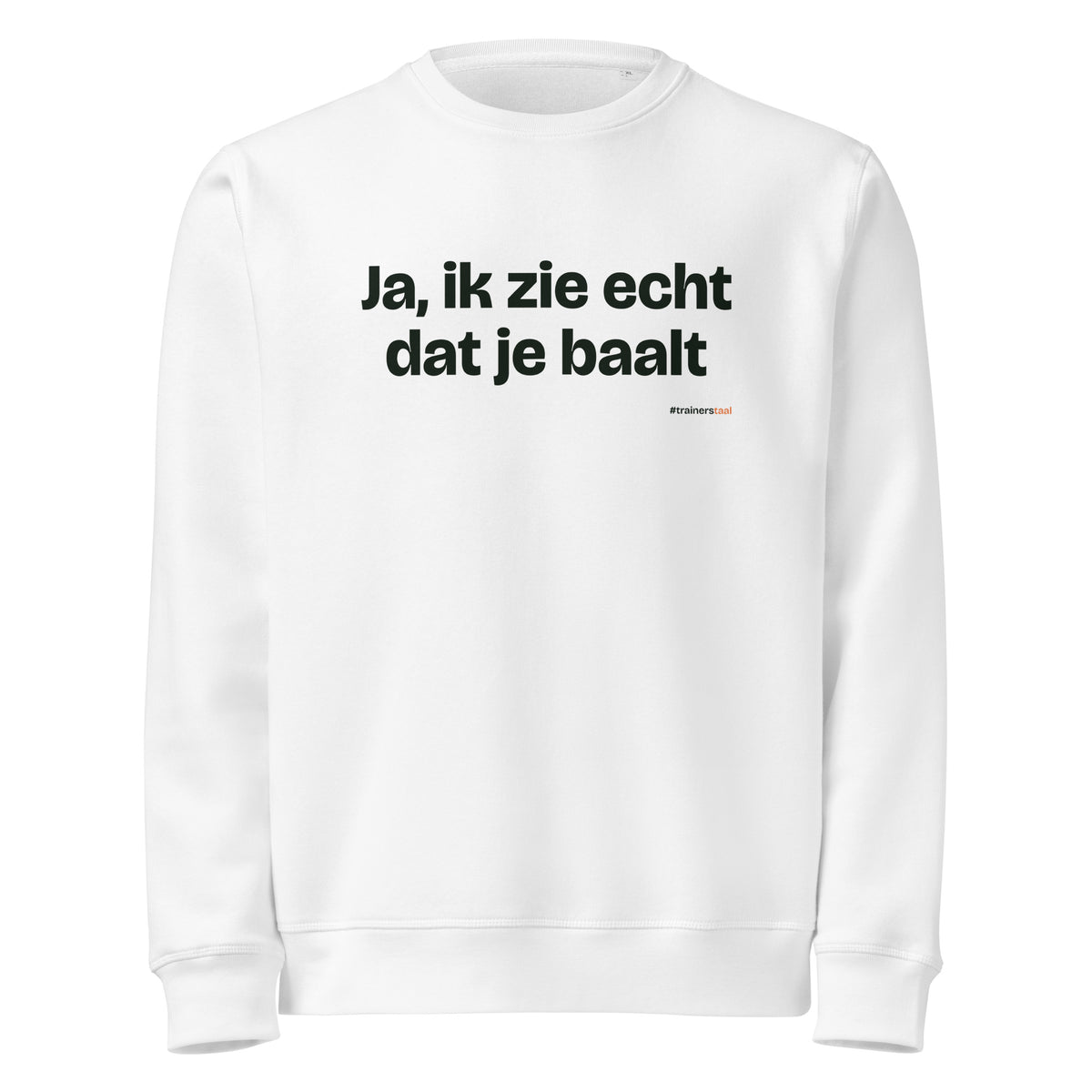 Ja, ik zie echt dat je baalt – sweater wit