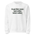 Ik ga hier even wat stilte laten vallen – sweater wit