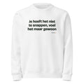 Je hoeft het niet te snappen, voel het maar gewoon – sweater wit
