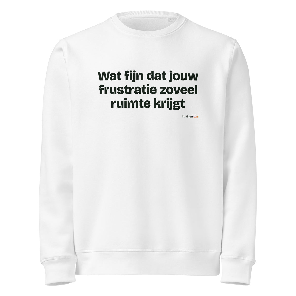 Wat fijn dat jouw frustratie zoveel ruimte krijgt – sweater wit