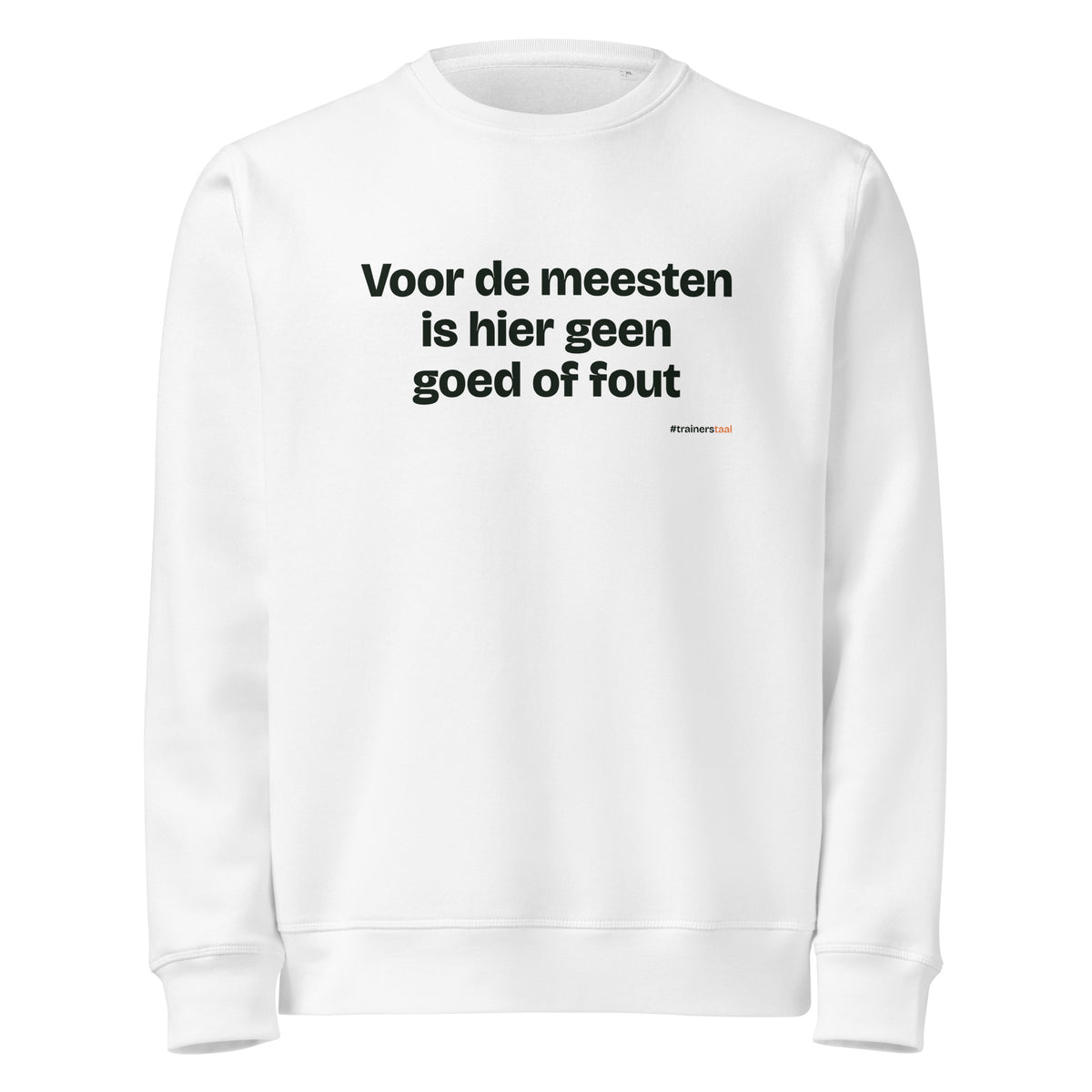 Voor de meesten is hier geen goed of fout – sweater wit