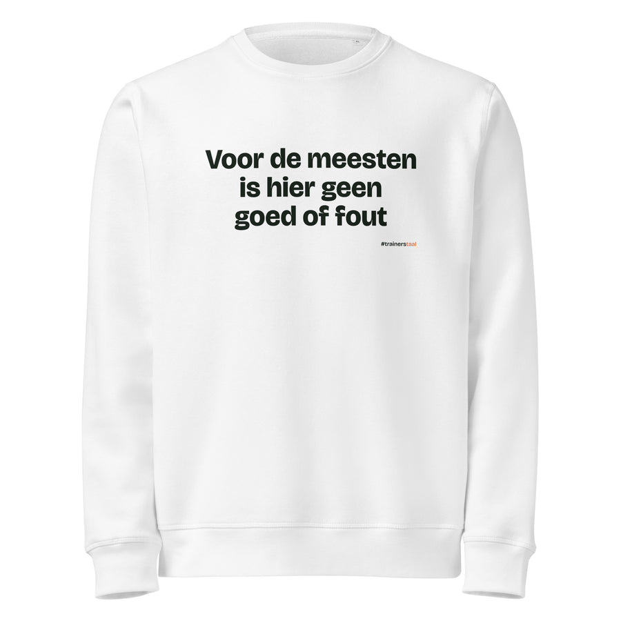 Voor de meesten is hier geen goed of fout – sweater wit