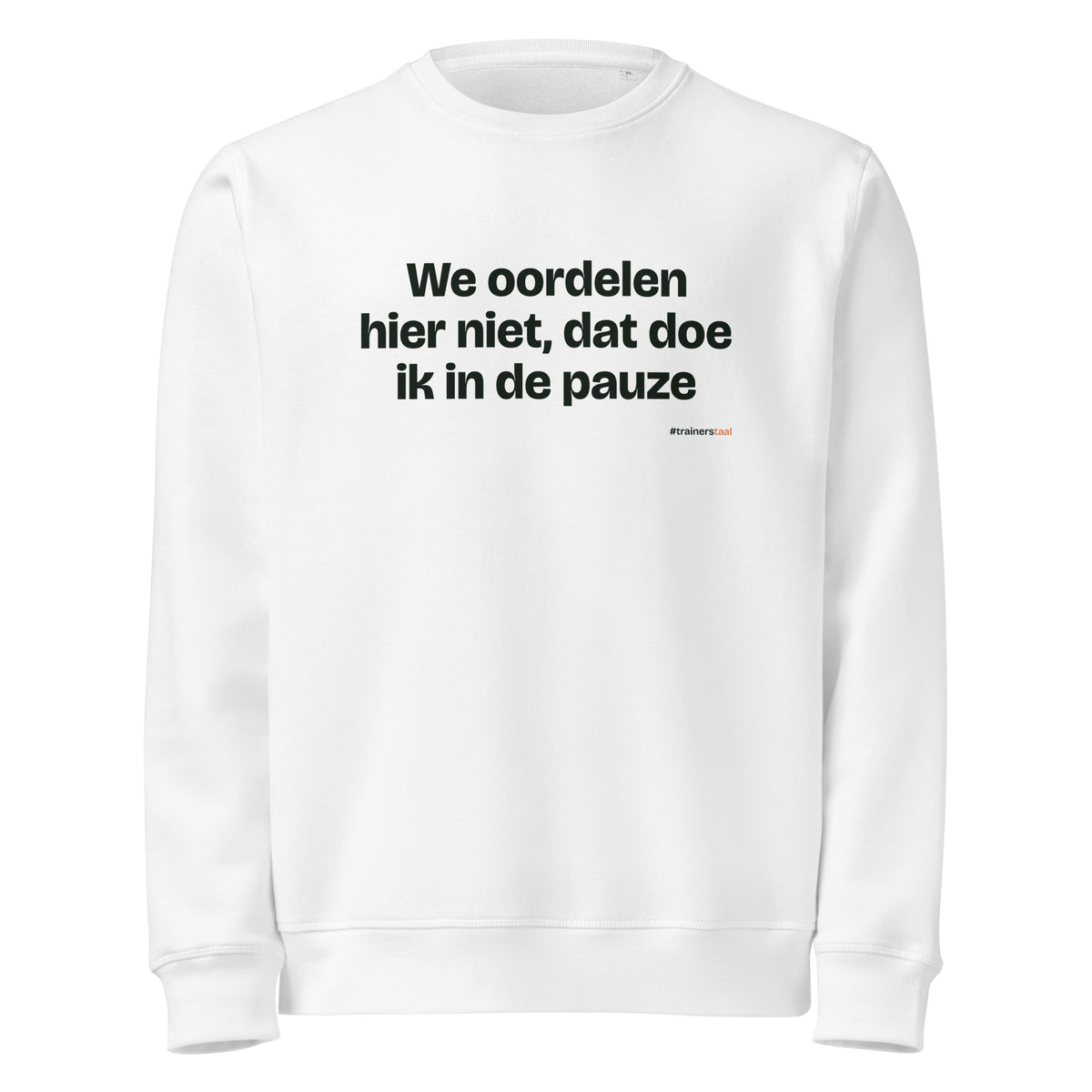 We oordelen hier niet, dat doe ik in de pauze – sweater wit