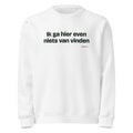 Ik ga hier even niets van vinden – sweater wit