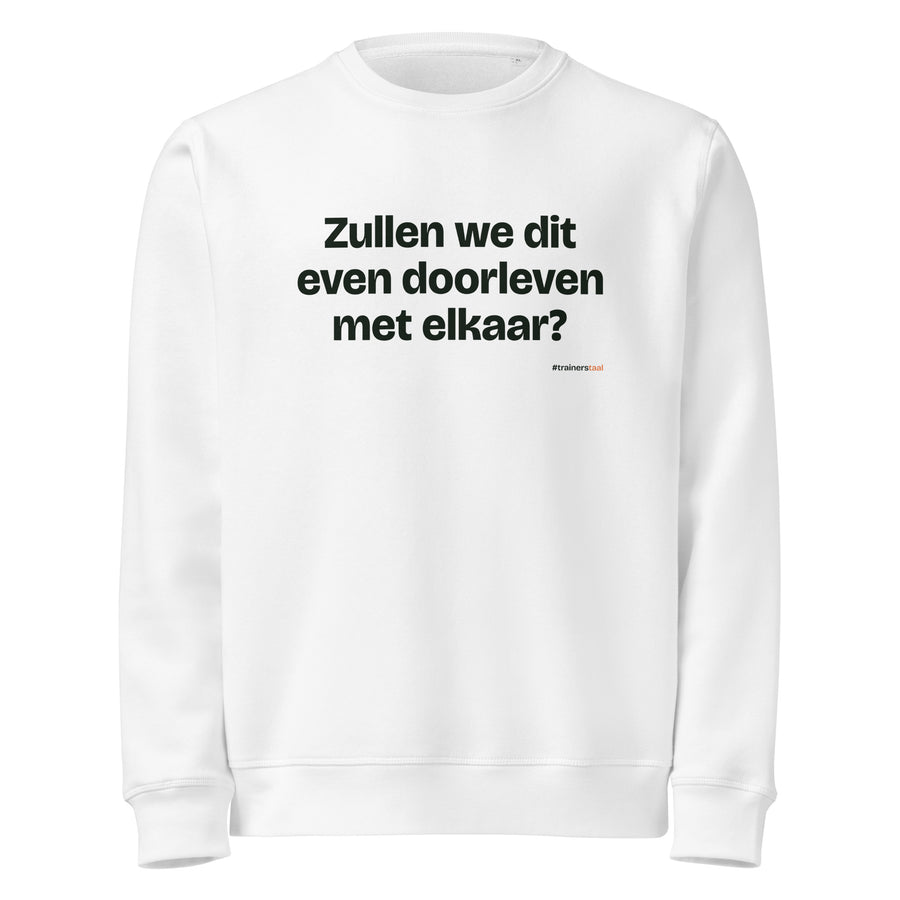 Zullen we dit even doorleven met elkaar? – sweater wit