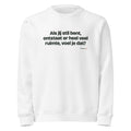 Als jij stil bent, ontstaat er heel veel ruimte, voel je dat? – sweater wit