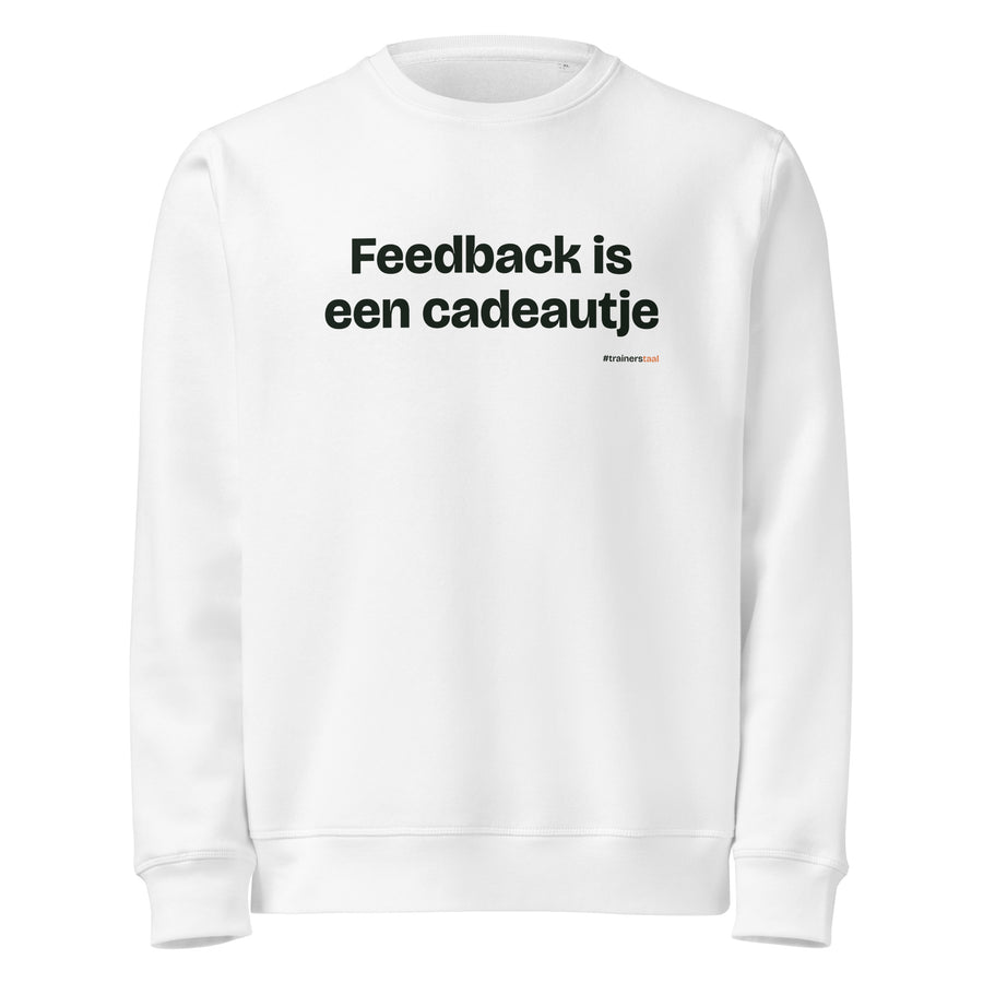 Feedback is een cadeautje – sweater wit