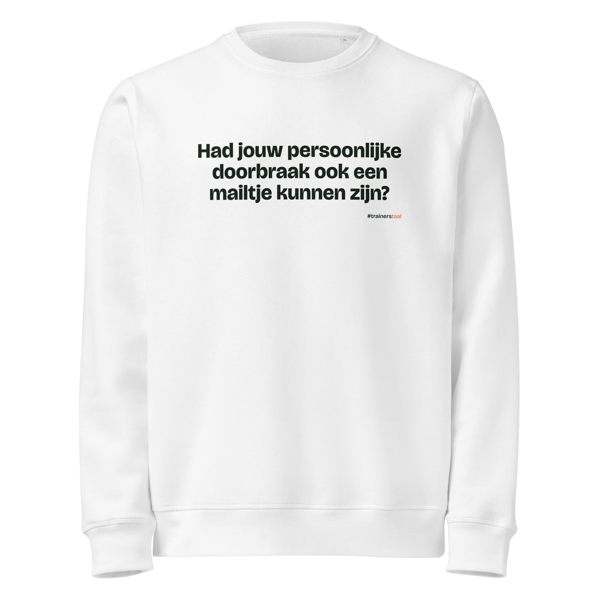 Had jouw persoonlijke doorbraak ook een mailtje kunnen zijn? – sweater wit