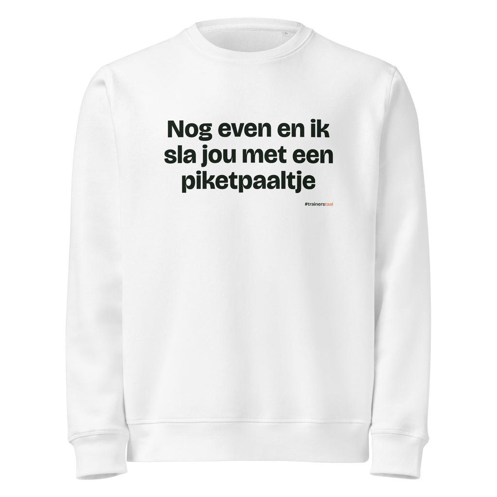 Nog even en ik sla jou met een piketpaaltje – sweater wit