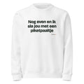 Nog even en ik sla jou met een piketpaaltje – sweater wit
