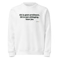 Dit is geen probleem. Dit is een uitdaging. Voor jou – sweater wit