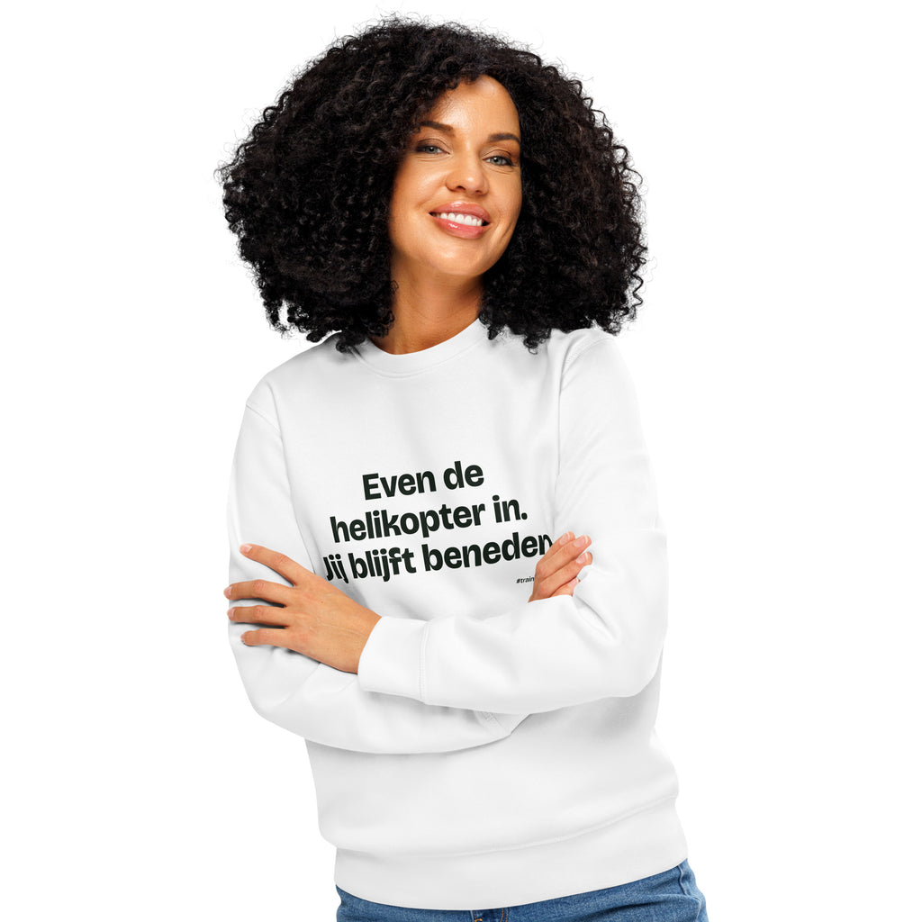 Even de helikopter in. Jij blijft beneden – sweater wit, gedragen door een vrouw