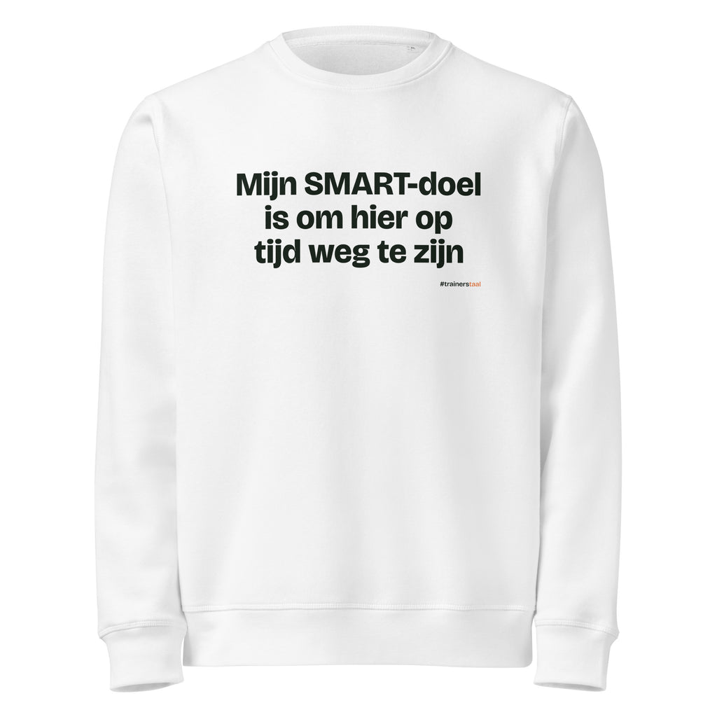 Mijn SMART-doel is om hier op tijd weg te zijn – sweater wit