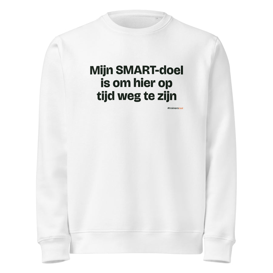 Mijn SMART-doel is om hier op tijd weg te zijn – sweater wit