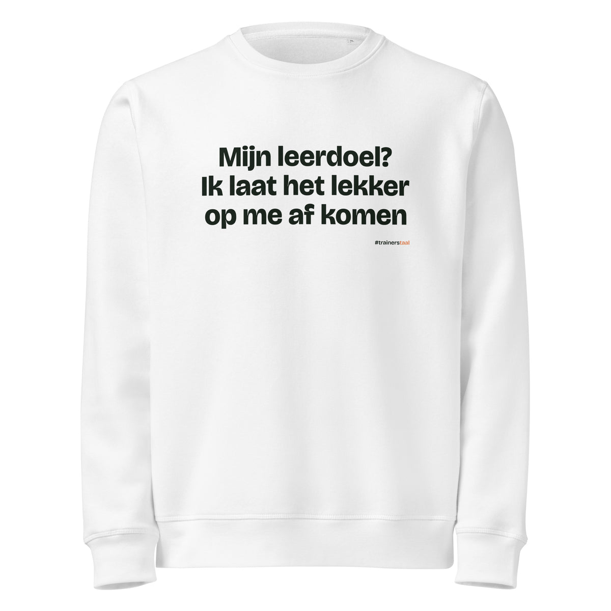 Mijn leerdoel? Ik laat het lekker op me af komen – sweater wit