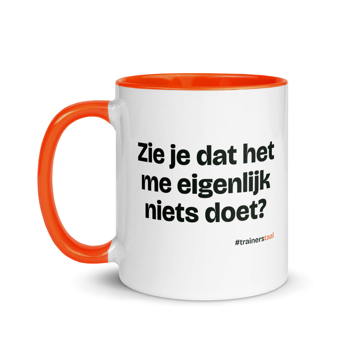 Zie je dat het me eigenlijk niets doet? – mok