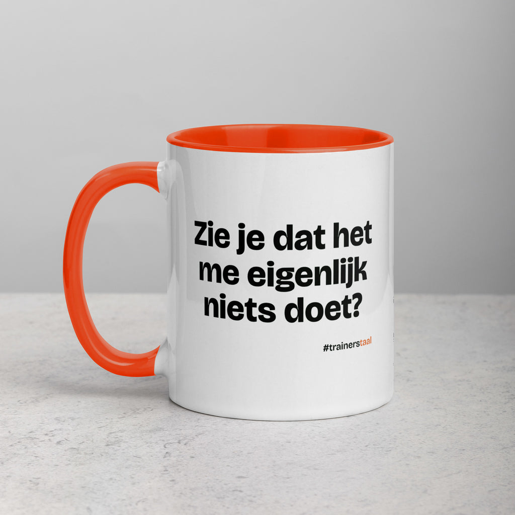 Zie je dat het me eigenlijk niets doet? – mok