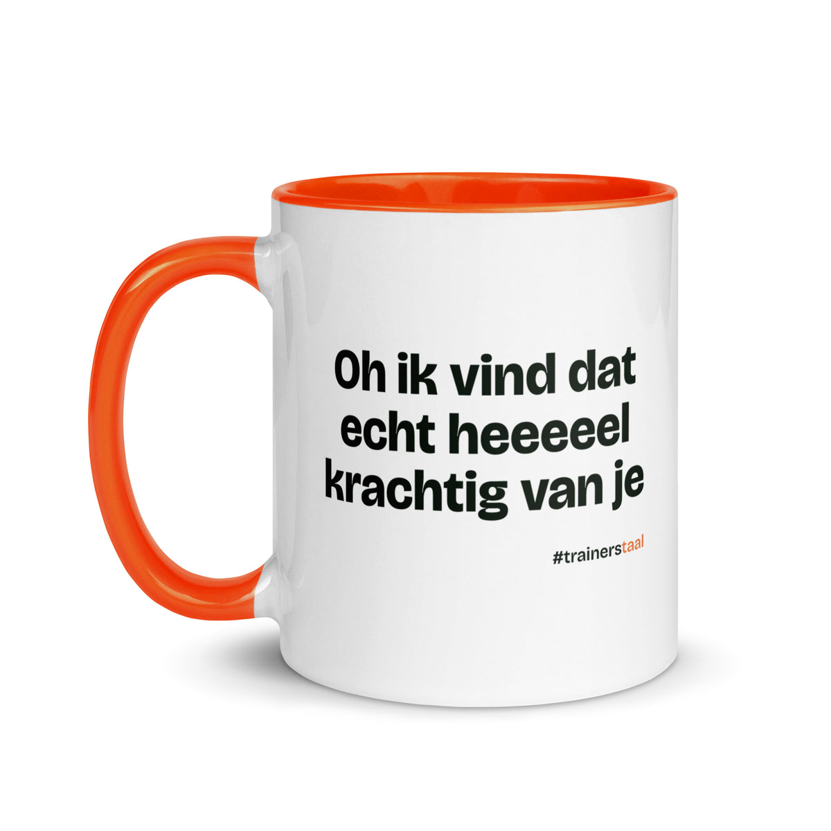 Oh ik vind dat echt heeeeel krachtig van je – mok