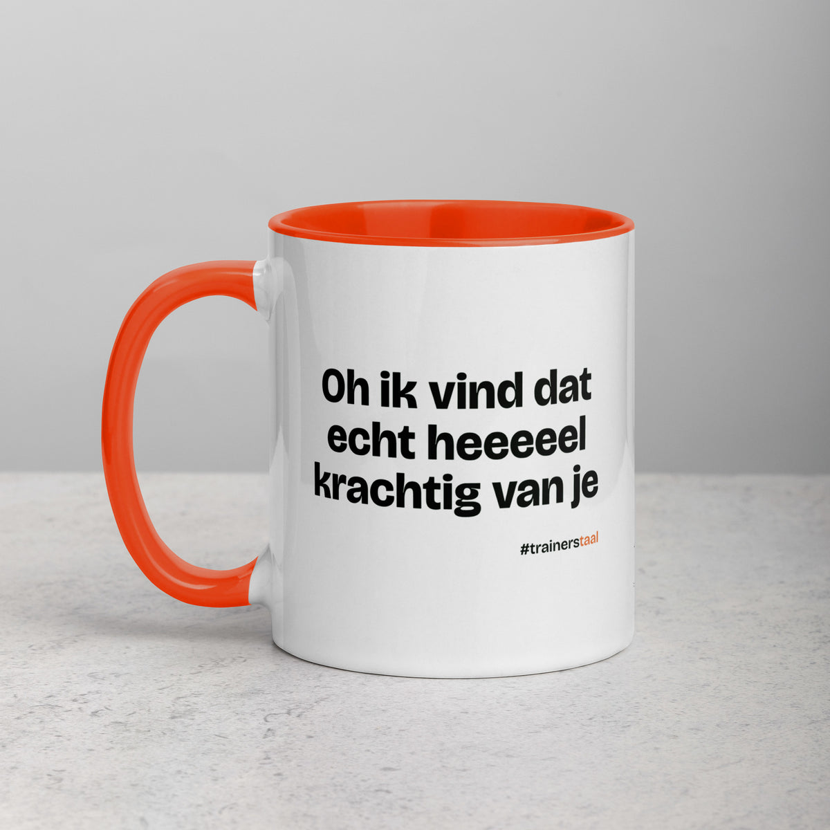 Oh ik vind dat echt heeeeel krachtig van je – mok