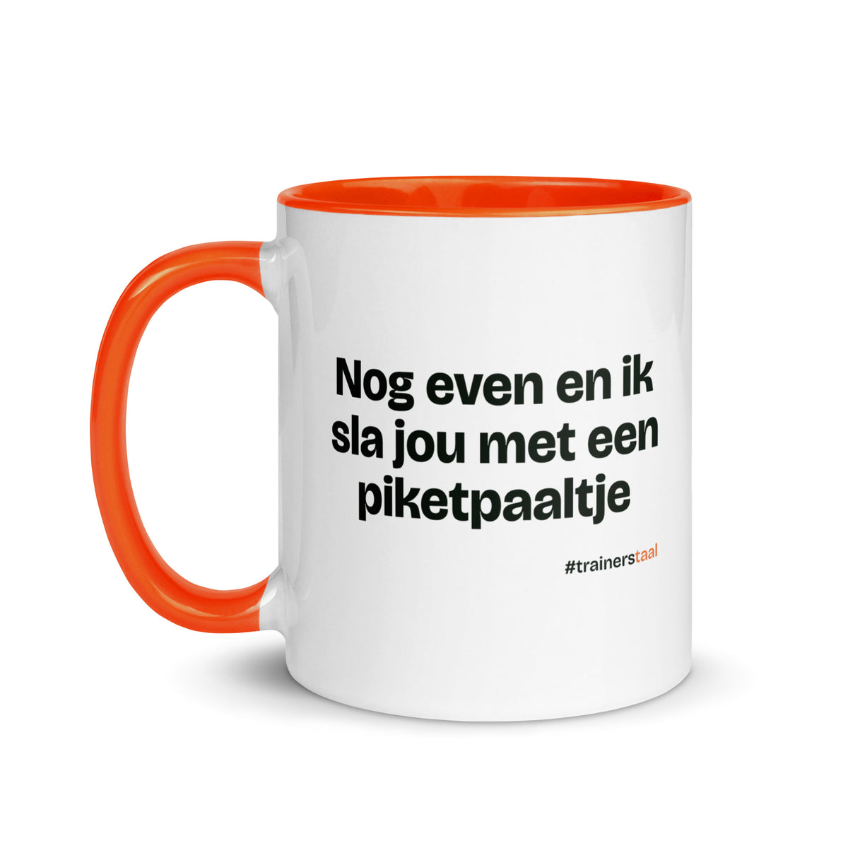 Nog even en ik sla jou met een piketpaaltje – mok